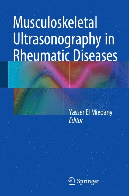 Yasser El Miedany - Musculoskeletal Ultrasonography in Rheumatic Diseases, E-bok. Tillgänglighet: Lägg i varukorg