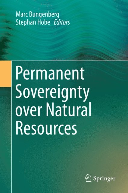 Stephan Hobe, Marc Bungenberg - Permanent Sovereignty over Natural Resources, E-bok