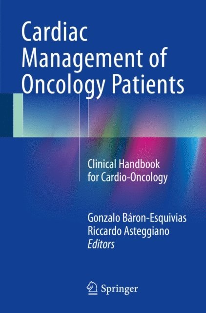 Riccardo Asteggiano, Gonzalo Baron Esquivias - Cardiac Management of Oncology Patients, E-bok