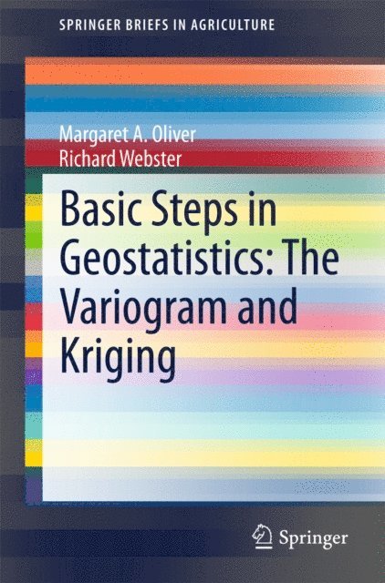 Richard Webster, Margaret A. Oliver - Basic Steps in Geostatistics: The Variogram and Kriging, E-bok