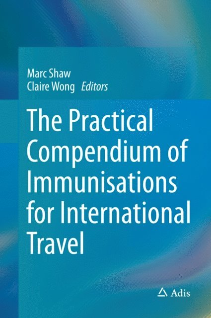 Claire Wong, Marc Shaw - Practical Compendium of Immunisations for International Travel, E-bok
