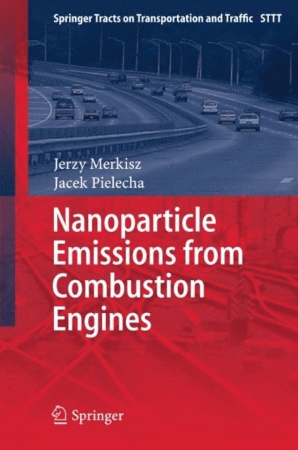 Jacek Pielecha, Jerzy Merkisz - Nanoparticle Emissions From Combustion Engines, E-bok