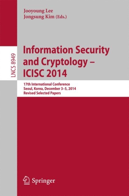 Jongsung Kim, Jooyoung Lee - Information Security and Cryptology - ICISC 2014, E-bok