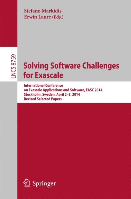Erwin Laure, Stefano Markidis - Solving Software Challenges for Exascale, E-bok