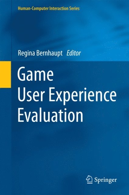 Regina Bernhaupt - Game User Experience Evaluation, E-bok