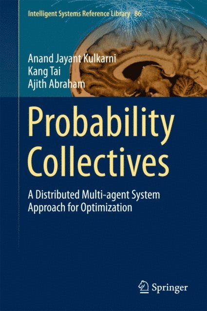 Ajith Abraham, Kang Tai, Anand Jayant Kulkarni - Probability Collectives, E-bok