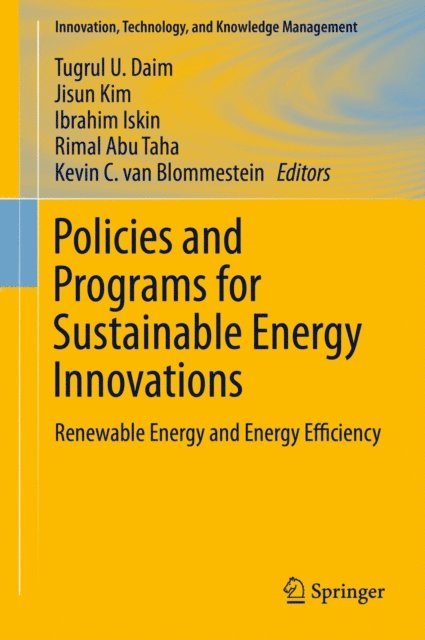 Kevin C. van Blommestein, Rimal Abu Taha, Ibrahim Iskin, Jisun Kim, Tugrul U. Daim - Policies and Programs for Sustainable Energy Innovations, E-bok