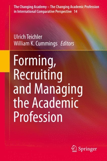 William K. Cummings, Ulrich Teichler - Forming, Recruiting and Managing the Academic Profession, E-bok