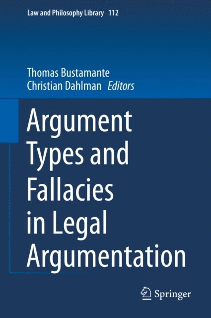 Christian Dahlman, Thomas Bustamante - Argument Types and Fallacies in Legal Argumentation, E-bok