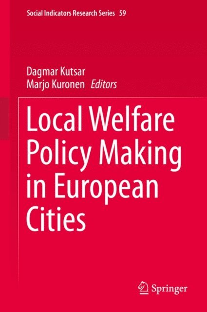 Marjo Kuronen, Dagmar Kutsar - Local Welfare Policy Making in European Cities, E-bok