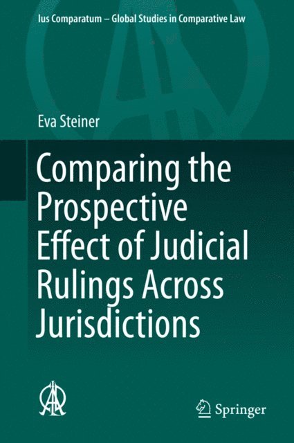 Eva Steiner - Comparing the Prospective Effect of Judicial Rulings Across Jurisdictions, E-bok. Tillgänglighet: Lägg i varukorg