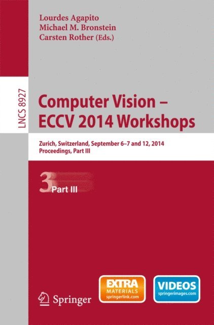 Carsten Rother, Michael M. Bronstein, Lourdes Agapito - Computer Vision - ECCV 2014 Workshops, E-bok