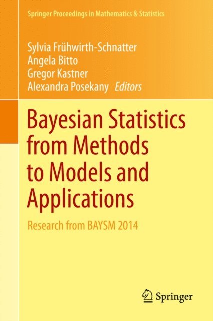 Alexandra Posekany, Gregor Kastner, Angela Bitto, Sylvia Fruhwirth-Schnatter - Bayesian Statistics from Methods to Models and Applications, E-bok