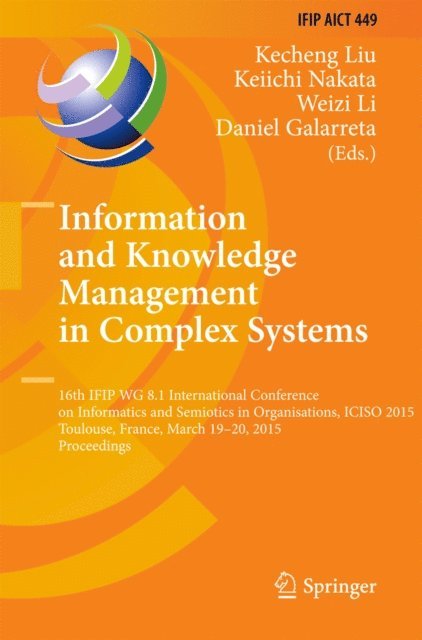 Daniel Galarreta, Weizi Li, Keiichi Nakata, Kecheng Liu - Information and Knowledge Management in Complex Systems, E-bok
