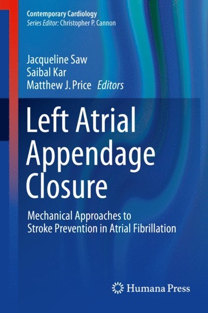 Matthew J. Price, Saibal Kar, Jacqueline Saw - Left Atrial Appendage Closure, E-bok
