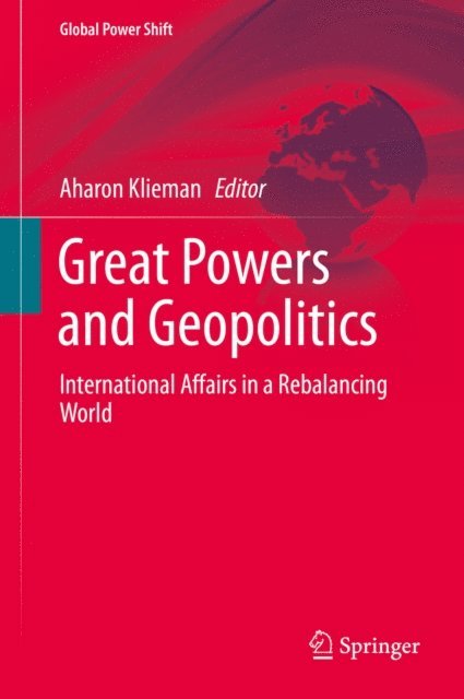 Aharon Klieman - Great Powers and Geopolitics, E-bok