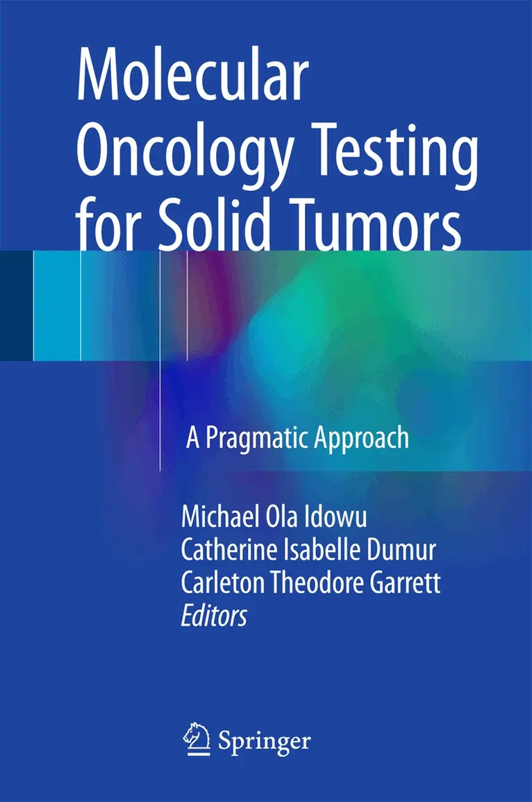 Michael Ola Idowu, Catherine Isabelle Dumur, Carleton Theodore Garrett - Molecular Oncology Testing for Solid Tumors, Inbunden. Tillgänglighet: Lägg i varukorg