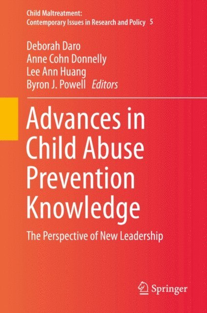Byron J. Powell, Lee Ann Huang, Anne Cohn Donnelly, Deborah Daro - Advances in Child Abuse Prevention Knowledge, E-bok