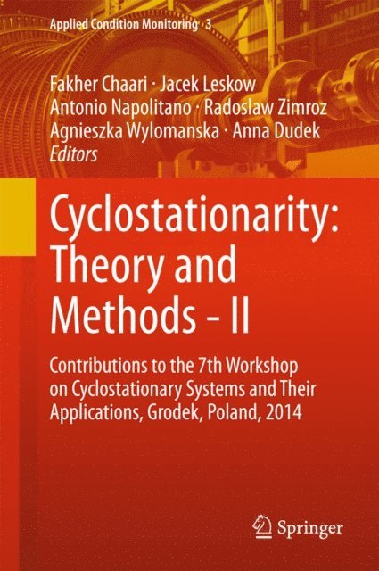 Anna Dudek, Agnieszka Wylomanska, Radoslaw Zimroz, Antonio Napolitano, Jacek Leskow, Fakher Chaari - Cyclostationarity: Theory and Methods - II, E-bok
