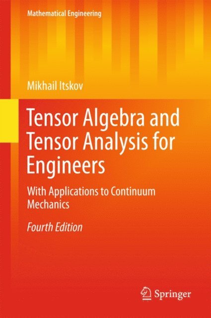 Mikhail Itskov - Tensor Algebra and Tensor Analysis for Engineers, E-bok