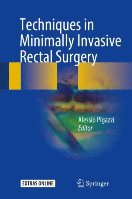 Alessio Pigazzi - Techniques in Minimally Invasive Rectal Surgery, E-bok