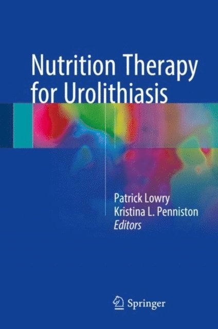 Kristina L. Penniston, Patrick Lowry - Nutrition Therapy for Urolithiasis, E-bok
