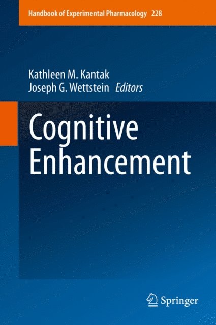 Joseph G. Wettstein, Kathleen M. Kantak - Cognitive Enhancement, E-bok