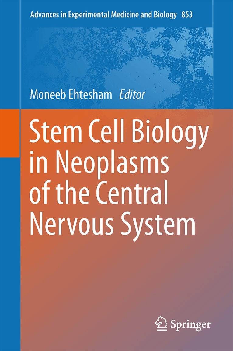 Moneeb Ehtesham - Stem Cell Biology in Neoplasms of the Central Nervous System, Inbunden