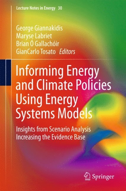 GianCarlo Tosato, Brian O Gallachoir, Maryse Labriet, George Giannakidis - Informing Energy and Climate Policies Using Energy Systems Models, E-bok