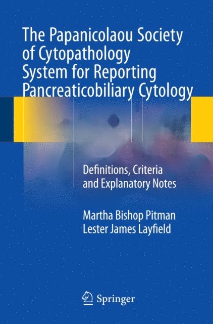 Lester James Layfield, Martha Bishop Pitman - Papanicolaou Society of Cytopathology System for Reporting Pancreaticobiliary Cytology, E-bok