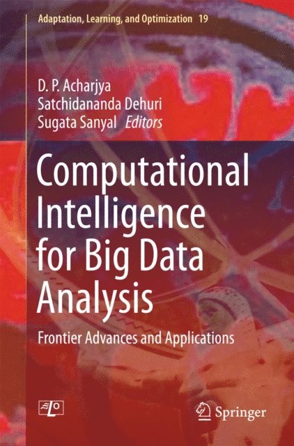 Sugata Sanyal, Satchidananda Dehuri, D.P. Acharjya - Computational Intelligence for Big Data Analysis, E-bok