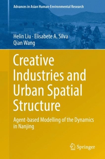Elisabete A. Silva, Qian Wang, Helin Liu - Creative Industries and Urban Spatial Structure, E-bok