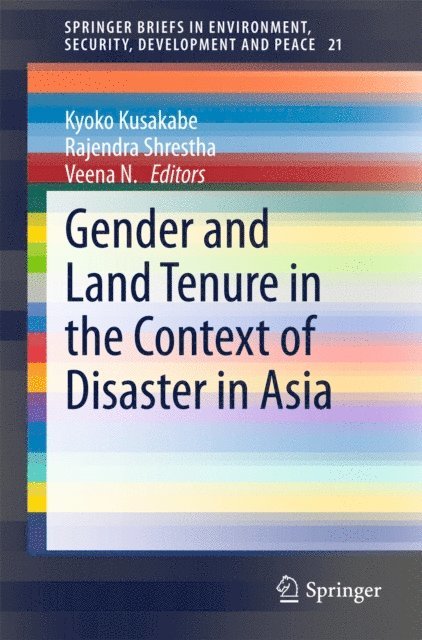 Veena N., Rajendra Shrestha, Kyoko Kusakabe - Gender and Land Tenure in the Context of Disaster in Asia, E-bok