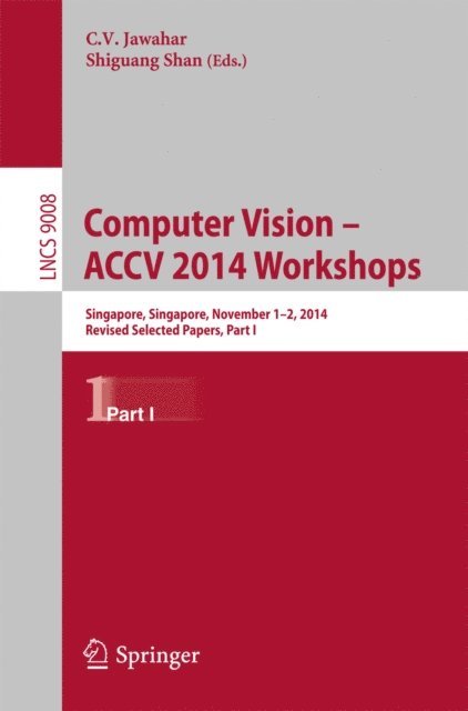 Shiguang Shan, C.V. Jawahar - Computer Vision - ACCV 2014 Workshops, E-bok