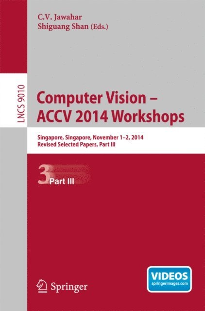 Shiguang Shan, C. V. Jawahar - Computer Vision - ACCV 2014 Workshops, E-bok