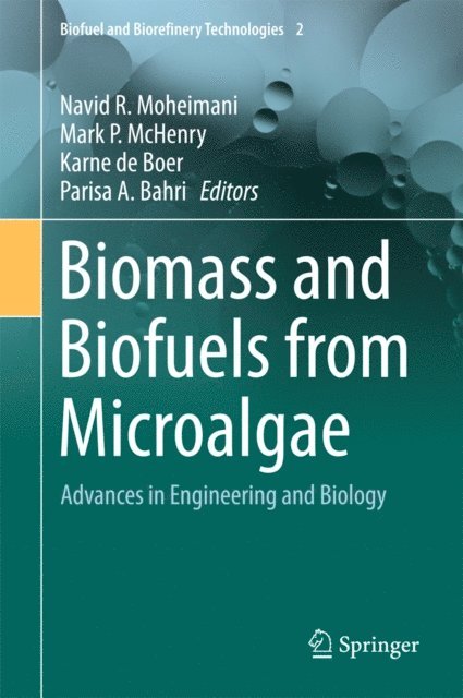 Parisa A. Bahri, Karne de Boer, Mark P. McHenry, Navid R. Moheimani - Biomass and Biofuels from Microalgae, E-bok