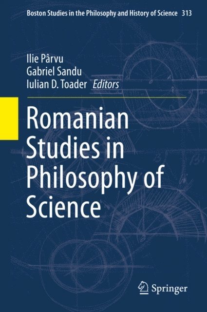 Iulian D. Toader, Gabriel Sandu, Ilie Parvu - Romanian Studies in Philosophy of Science, E-bok