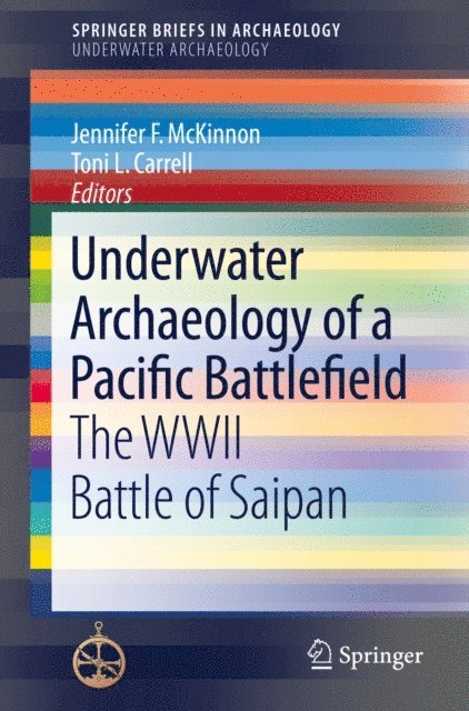 Toni L. Carrell, Jennifer F. McKinnon - Underwater Archaeology of a Pacific Battlefield, E-bok