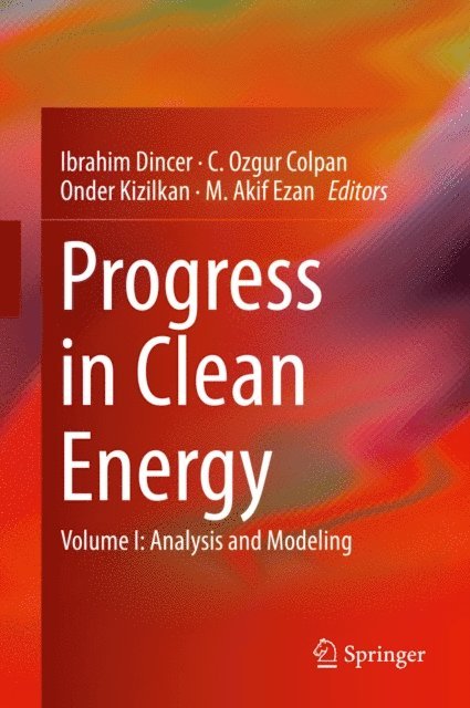 M. Akif Ezan, Onder Kizilkan, C. Ozgur Colpan, Ibrahim Dincer - Progress in Clean Energy, Volume 1, E-bok