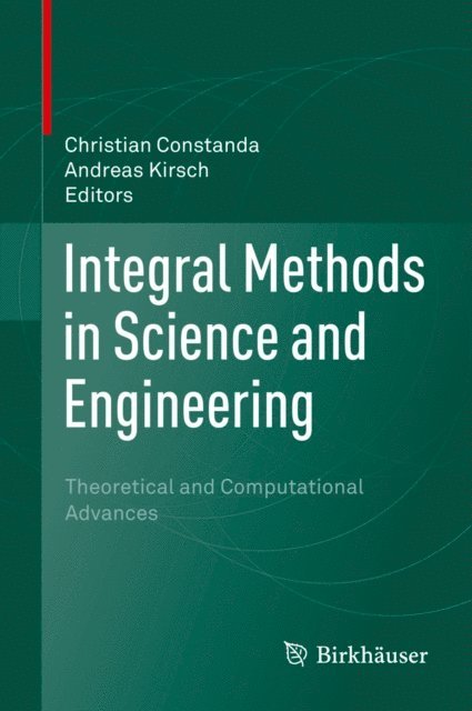 Andreas Kirsch, Christian Constanda - Integral Methods in Science and Engineering, E-bok