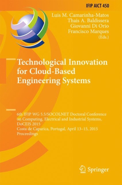 Francisco Marques, Giovanni Di Orio, Thais A. Baldissera, Luis M. Camarinha-Matos - Technological Innovation for Cloud-Based Engineering Systems, E-bok. Tillgänglighet: Lägg i varukorg