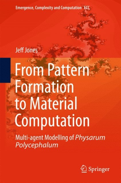 Jeff Jones - From Pattern Formation to Material Computation, E-bok