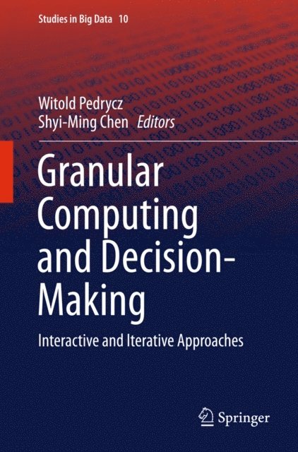Shyi-Ming Chen, Witold Pedrycz - Granular Computing and Decision-Making, E-bok