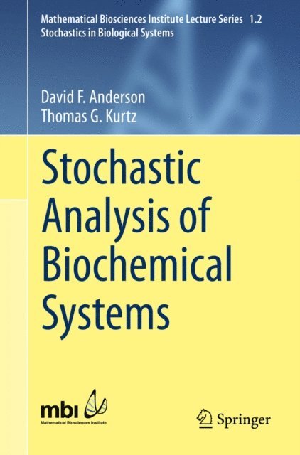 Thomas G. Kurtz, David F. Anderson - Stochastic Analysis of Biochemical Systems, E-bok