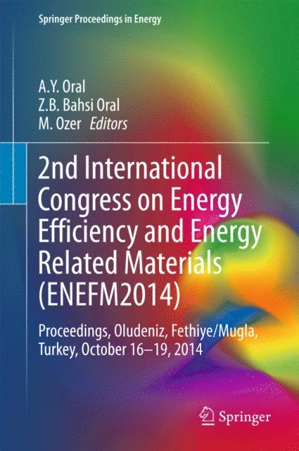 Mike Elliott, Jean-Paul Ducrotoy, M. Ozer, Z.B Bahsi Oral, A.Y Oral - 2nd International Congress on Energy Efficiency and Energy Related Materials (ENEFM2014), E-bok