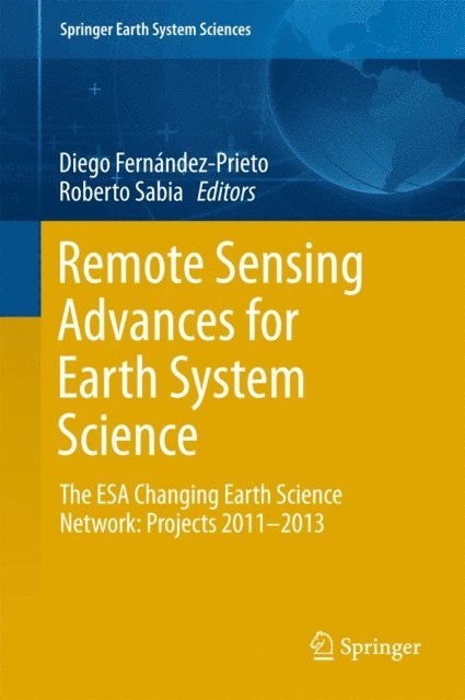 Roberto Sabia, Diego Fernandez-Prieto - Remote Sensing Advances for Earth System Science, E-bok