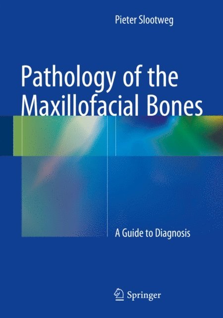 Pieter Slootweg - Pathology of the Maxillofacial Bones, E-bok