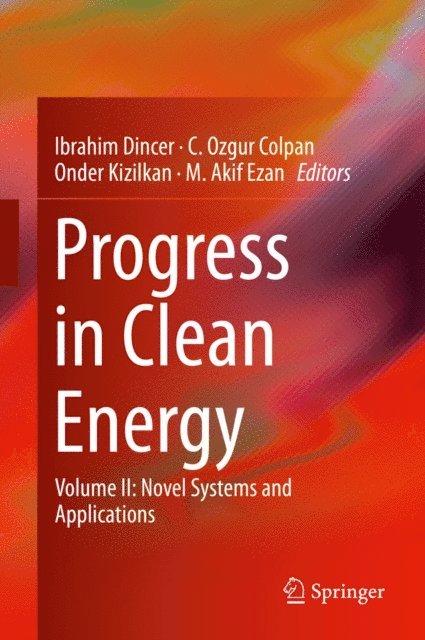 M. Akif Ezan, Onder Kizilkan, C. Ozgur Colpan, Ibrahim Dincer - Progress in Clean Energy, Volume 2, E-bok