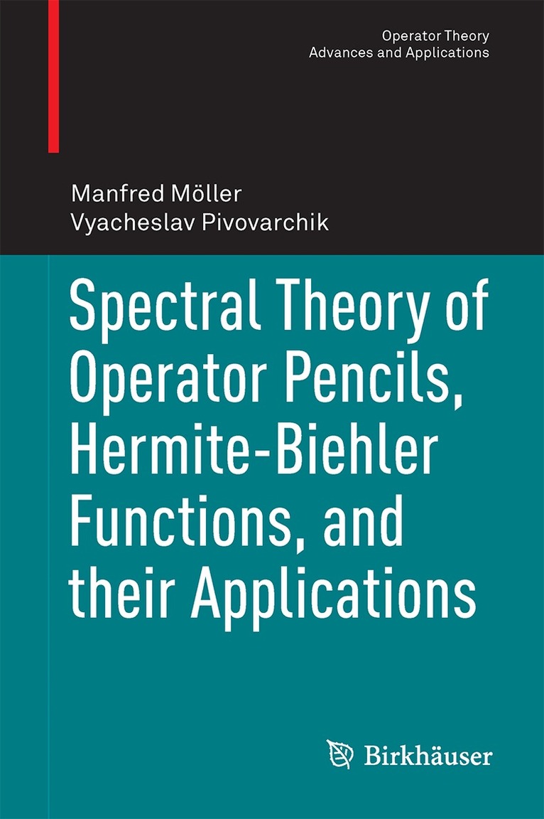 Manfred Möller, Vyacheslav Pivovarchik - Spectral Theory of Operator Pencils, Hermite-Biehler Functions, and their Applications, Inbunden. Tillgänglighet: Lägg i varukorg
