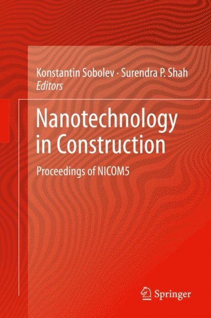 Surendra P. Shah, Konstantin Sobolev - Nanotechnology in Construction, E-bok